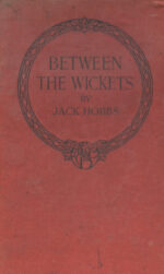 Hobbs, Jack - Between the Wickets (fiction)