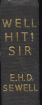 Sewell, EHD - Well Hit! Sir (includes a Don Bradman chapter)