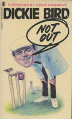Bird, Dickie - Not Out, foreword by Colin Cowdrey, soft back