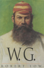 Low, Robert - W G Grace, an intimate biography