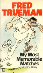 Trueman, Fred - My Most Memorable Matches, special price