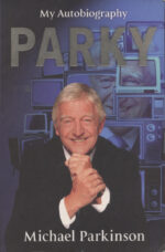 Parkinson, Sir Michael - Parky, my autobiography