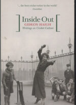 Haigh, Gideon - Inside Out, writings on cricket culture