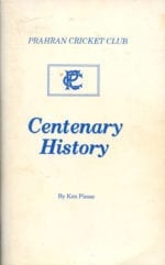 Piesse, Ken - Prahran Cricket Club Centenary History, signed