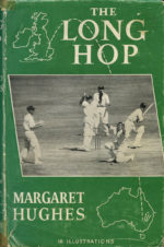 Hughes, Margaret - The Long Hop (1954-55 Ashes tour... )