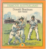 Piesse, Ken - Famous Australians Donald Bradman