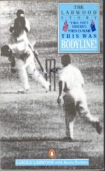 Larwood, Harold - The Larwood Story, this isn't cricket, this is war