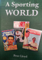 Lloyd, Peter - A Sporting World, signed by the author