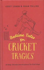 Lemon, Geoff and Adam Collins - Bedtime Tales for Cricket Tragics