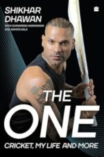 Dhawan, Shikhar - The One, cricket my life and more