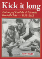 Miller, Keith - Kick It Long, Eastlake and Manuka FC, 1926-2012