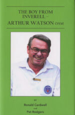 Cardwell, Ron - The Boy from Inverell, Arthur Watson OBE