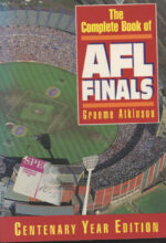 Atkinson, Graeme  - The Complete Book of AFL Finals, Centeary Year edition